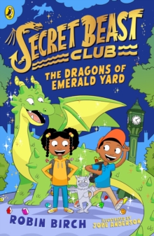 Secret Beast Club: The Dragons of Emerald Yard