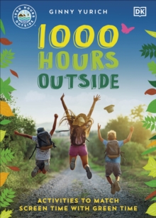 1000 Hours Outside : Activities to Match Screen Time with Green Time