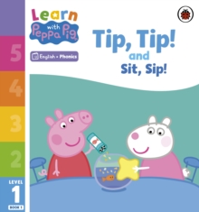 Learn with Peppa Phonics Level 1 Book 1  Tip Tip and Sit Sip (Phonics Reader)