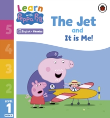 Learn with Peppa Phonics Level 1 Book 6  The Jet and It is Me! (Phonics Reader)