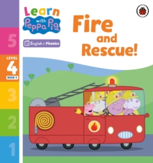 Learn with Peppa Phonics Level 4 Book 9  Fire and Rescue! (Phonics Reader)