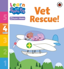 Learn with Peppa Phonics Level 4 Book 15  Vet Rescue! (Phonics Reader)