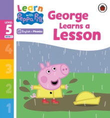 Learn with Peppa Phonics Level 5 Book 1  George Learns a Lesson (Phonics Reader)