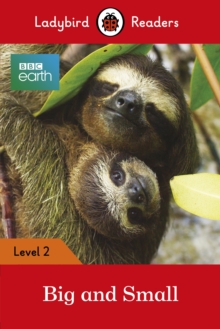 Ladybird Readers Level 2 - BBC Earth - Big and Small (ELT Graded Reader)