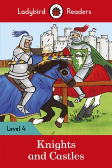 Ladybird Readers Level 4 - Knights and Castles (ELT Graded Reader)