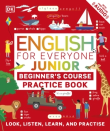 English for Everyone Junior Beginner's Practice Book : Look, Listen, Learn, and Practise