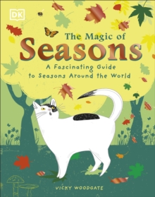 The Magic of Seasons : A Fascinating Guide to Seasons Around the World