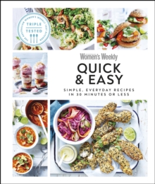 Australian Women's Weekly Quick & Easy : Simple, Everyday Recipes in 30 Minutes or Less