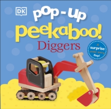 Pop-Up Peekaboo! Diggers : Pop-Up Surprise Under Every Flap!