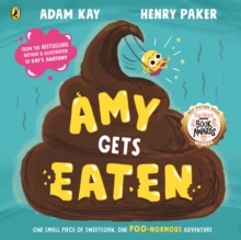 Amy Gets Eaten : The laugh-out-loud picture book from bestselling Adam Kay and Henry Paker