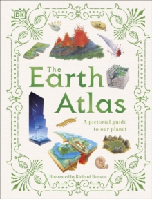 The Earth Atlas : A Pictorial Guide to Our Planet