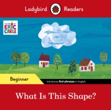 Ladybird Readers Beginner Level - Eric Carle - What Is This Shape? (ELT Graded Reader)