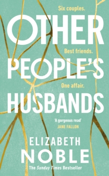 Other People's Husbands : The emotionally gripping story of friendship, love and betrayal from the author of Love, Iris