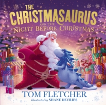 The Christmasaurus and the Night Before Christmas : A heartwarming festive picture book