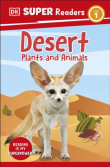 DK Super Readers Level 1 Desert Plants and Animals