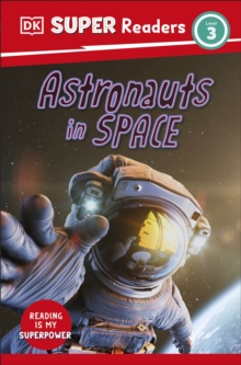 DK Super Readers Level 3 Astronauts in Space