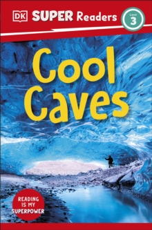 DK Super Readers Level 3 Cool Caves