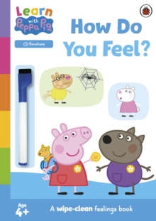 Learn with Peppa: How Do You Feel? : Wipe-Clean Activity Book