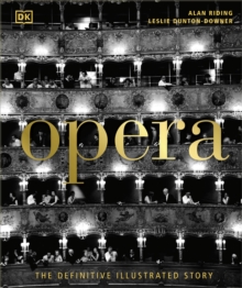 Opera : The Definitive Illustrated Story