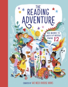 The Reading Adventure : 100 Books to Check Out Before You're 12