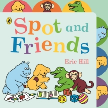 Spot and Friends : Tabbed Board Book