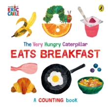 The Very Hungry Caterpillar Eats Breakfast : A counting book