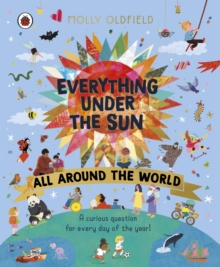 Everything Under the Sun: All Around the World : A curious question for every day of the year