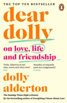 Dear Dolly : On Love, Life and Friendship, the instant Sunday Times bestseller