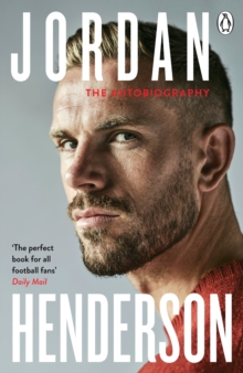 Jordan Henderson: The Autobiography : The must-read autobiography from Liverpools beloved captain