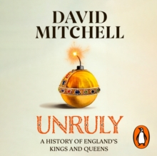 Penguin Books Ltd Unruly , A History Of England's Kings And Queens