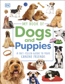 My Book of Dogs and Puppies : A Fact-Filled Guide to Your Canine Friends