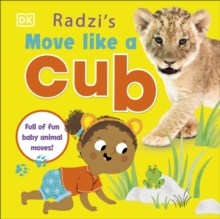 Radzi's Move Like a Cub : Full of Fun Baby Animal Moves