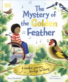 The Mystery of the Golden Feather : A Mindful Journey Through Birdsong