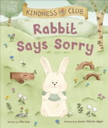 Kindness Club Rabbit Says Sorry : Join the Kindness Club as They Find the Courage To Be Kind