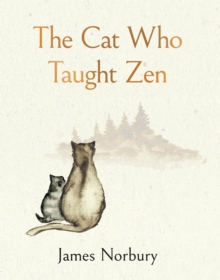 The Cat Who Taught Zen : The beautifully illustrated new tale from the bestselling author of Big Panda and Tiny Dragon