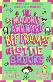 Penguin Random House Children's Uk The Majorly Awkward Bff Dramas Of Lottie Brooks