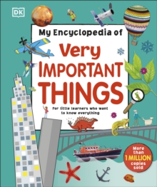 My Encyclopedia of Very Important Things : For Little Learners Who Want to Know Everything