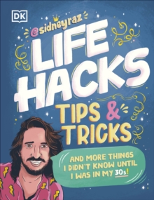 Life Hacks, Tips And Tricks : And More Things I Didnt Know Until I Was In My 30s