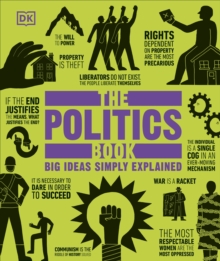 The Politics Book : Big Ideas Simply Explained