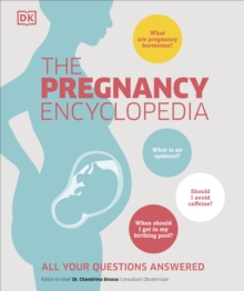 The Pregnancy Encyclopedia : All Your Questions Answered