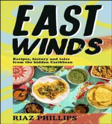 East Winds : Recipes, History and Tales from the Hidden Caribbean