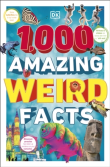 1,000 Amazing Weird Facts