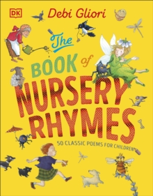 The Book of Nursery Rhymes : 50 Classic Poems for Children