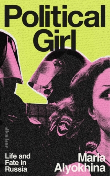 Penguin Books Ltd Political Girl , Life And Fate In Russia