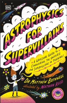 Astrophysics for Supervillains