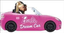 Barbie Dream Car : A Push-Along Board Book Adventure