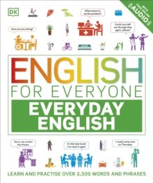 English for Everyone Everyday English : Learn and Practise Over 1,500 Words and Phrases