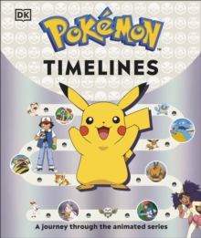 Dorling Kindersley Ltd Pokemon Timelines , A Journey Through The Animated Series