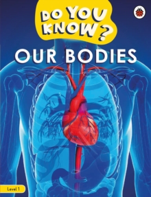 Do You Know? Level 1  Our Bodies