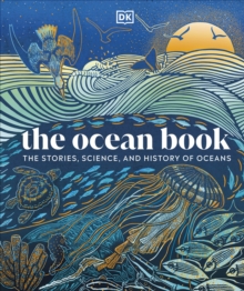 The Ocean Book : The Stories, Science, and History of Oceans